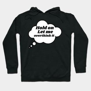 overthinking Thought Bubble Hoodie